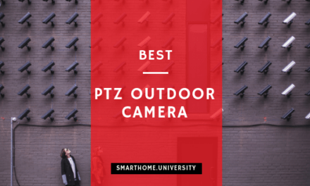 Best PTZ Outdoor Cameras 2019